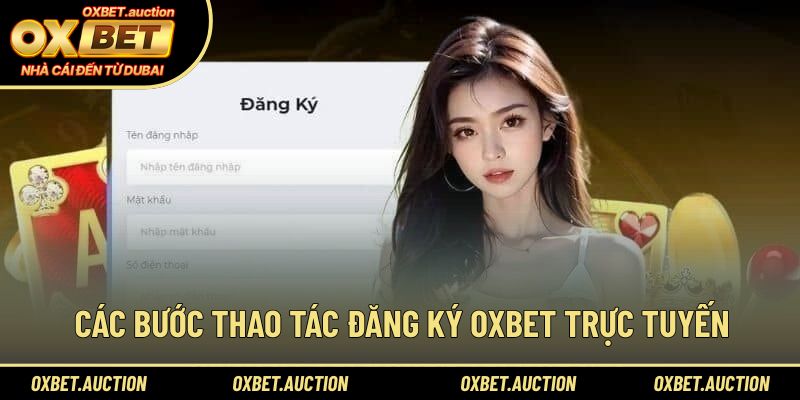 Các bước thao tác đăng ký OXBET trực tuyến