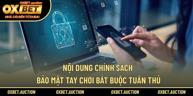Nội dung chính sách bảo mật tay chơi bắt buộc tuân thủ