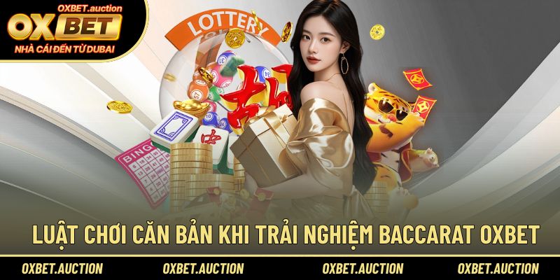 Luật chơi căn bản nên biết khi trải nghiệm Baccarat OXBET